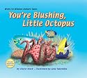 You're Blushing Little Octopus with CD-ROM