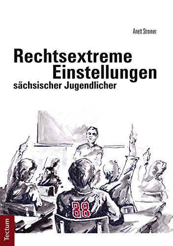 Rechtsextreme Einstellungen sächsischer Jugendlicher (German Edition)