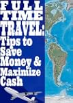 Full Time Travel: Tips To Save Money...