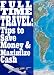 Full Time Travel: Tips To Save Money and Maximize Cash