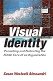 Visual identity : promoting and protecting the public face of an organization