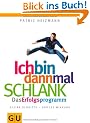 Ich bin dann mal schlank: Das Erfolgsprogramm (Einzeltitel Gesunde Ern�hrung)