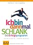 Ich bin dann mal schlank: Das Erfolgsprogramm (Einzeltitel Gesunde Ern�hrung)