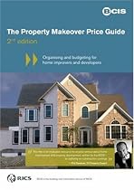 The Property Makeover Price Guide 2nd Edition: Organising and Budgeting for Home Improvers and Developers