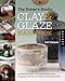 The Potter's Studio Clay and Glaze Handbook: An Essential Guide to Choosing, Working, and Designing with Clay and Glaze in the Ceramic Studio (Studio Handbook Series)