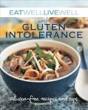 Eat Well Live Well with Gluten Intolerance: Gluten-Free Recipes and Tips