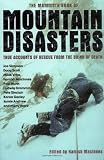 The mammoth book of mountain disasters : true accounts of rescue from the brink of death