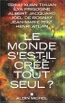 Le monde s'est-il cr�� tout seul ?