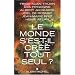 Le monde s'est-il cr�� tout seul ?
