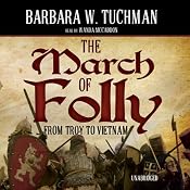 The March of Folly: From Troy to Vietnam | [Barbara W. Tuchman]