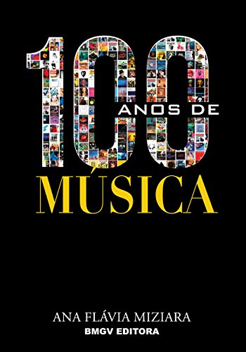 100 Anos de Música (Portuguese Edition)