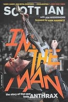 I'm the Man: The Story of That Guy from Anthrax I'm the Man: The Story of That Guy from Anthrax