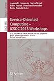 Service-oriented computing - ICSOC 2013 workshops : CCSA, CSB, PASCEB, SWESE, WESOA, and PHD Symposium, Berlin, Germany, December 2-5, 2013 : revised selected papers