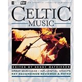 Celtic Music: Third Ear - The Essential Listening Companionby Kenny Mathieson