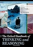The Oxford handbook of thinking and reasoning