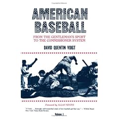 American Baseball: From Gentleman's Sport to the Commissioner System v. 1 (American Baseball Series)