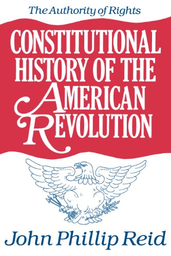 Constitutional History of the American Revolution, Volume I: The Authority Of Rights: Authority of Rights v. 1 (Documentary History of the First Federal Elections, 1788-179)