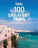 TRAVEL + LEISURE: 100 Greatest Trips
