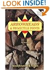 Arrowheads And Projectile Points (Identification & Values (Collector Books))