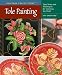 Tole Painting: Tips, Tools, and Techniques for Learning the Craft (Heritage Crafts Today)