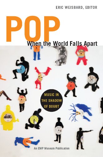 Pop When the World Falls Apart: Music in the Shadow of Doubt