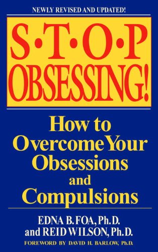 Stop Obsessing!: How to Overcome Your Obsessions and Compulsions