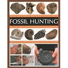 Fossil Hunting: An Expert Guide to Finding, and Identifying Fossils and Creating a... by Steve Parker
