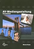 AV-Mediengestaltung. Grundwissen. (Lernmaterialien) (Europa-Fachbuchreihe der Europa-Lehrmittel)