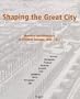 Shaping the Great City: Modern Architecture in Central Europe, 1890-1937