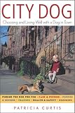 City Dog: Choosing and Living Well With a Dog in Town