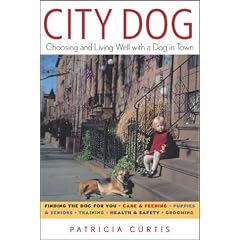City Dog: Choosing and Living Well With a Dog in Town