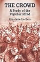 The Crowd: A Study of the Popular Mind