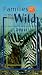 Families in the Wild - Zebras [VHS]