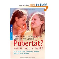Pubert�t? Kein Grund zur Panik!: Ein Buch f�r T�chter, S�hne, M�tter und V�ter