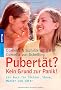 Pubert�t? Kein Grund zur Panik!