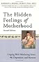 Hidden Feelings of Motherhood: Coping With Mothering Stress, Depression, and Burnout