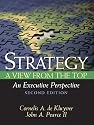 Strategy: A View From The Top (An Executive Perspective) (2nd Edition)