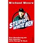 Stupid White Men von Michael Moore