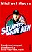 Michael Moore �Stupid White Men. Eine Abrechnung mit dem Amerika unter George W. Bush�
