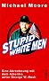 Stupid White Men