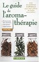 Le guide de l'aromath�rapie