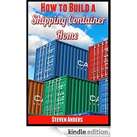 to Build a Shipping Container Home: Step by Step Guide on How to Build 