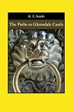 The Paths to Glenndale Castle