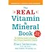 The Real Vitamin and Mineral Book, 4th edition: The Definitive Guide to Designing Your Personal Supplement Program