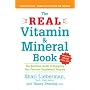 The Real Vitamin and Mineral Book, 4th edition: The Definitive Guide to Designing Your Personal Supplement Program