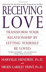 Receiving Love: Transform Your Relationship by Letting Yourself Be Loved