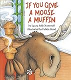 If you give a moose a muffin