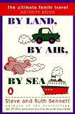 By Land, by Air, by Sea: The Ultimate Family Travel Activity Book