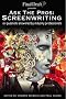 Ask the Pros: Screenwriting : 101 Questions Answered by Industry Professionals Ask the Pros: Screenwriting : 101 Questions Answered by Industry Professionals