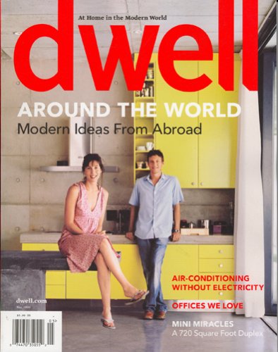 Dwell Magazine, May 2008 “Modern Idea from Abroad” Dwell, May 2008 Issue
